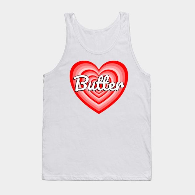 I Love Butter Heart Funny Butter Lover Gift Tank Top by Popular Objects™